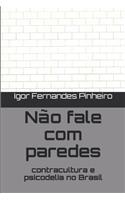 Não fale com paredes