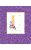 Weekly & Monthly Planner 2020 U: Purple Faux Glitter Gold Monogram Letter U with Pink Flowers (7.5 x 9.25 in) Vertical at a glance Personalized Planner for Women Moms Girls and Scho