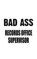 Bad Ass Records Office Supervisor: Best Records Office Supervisor Notebook, Journal Gift, Diary, Doodle Gift or Notebook - 6 x 9 Compact Size- 109 Blank Lined Pages