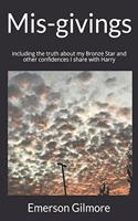 Mis-givings: including the truth about my Bronze Star and other confidences I share with Harry