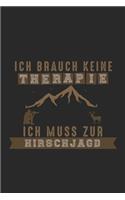 Ich brauch keine Therapie Ich muss zur Hirschjagd