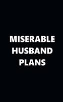 2020 Weekly Planner Funny Theme Miserable Husband Plans Black White 134 Pages: 2020 Planners Calendars Organizers Datebooks Appointment Books Agendas