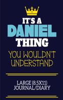 It's A Daniel Thing You Wouldn't Understand Large (8.5x11) Journal/Diary
