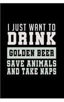 I Just Want To Drink Golden Beer, Save Animals, And Take A Naps: Hangman Puzzles - Mini Game - Clever Kids - 110 Lined Pages - 6 X 9 In - 15.24 X 22.86 Cm - Single Player - Funny Great Gift