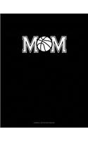 Mom (With Basketball Graphics): Cornell Notes Notebook(650 Cornell Notes Notebook)