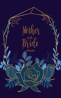 Mother of the Bride Planner: Wedding Party Organizer & Notebook and Task Tracker with Checklists for the Mom of the Bride (Navy & Gold)