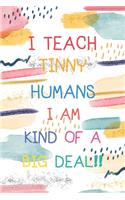 I Teach Tinny Humans I'm Kind of a Big Deal