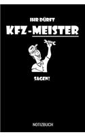 Ihr dürft KFZ Meister sagen