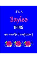 It's A Baylee Thing You Wouldn't Understand