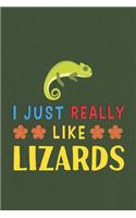 I Just Really Like Lizards: Lizard Lovers Men Women Girls Boys Funny Gifts Journal Lined Notebook 6x9 120 Pages