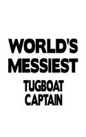 World's Messiest Tugboat Captain