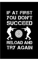 If at First You Don't Succeed Reload and Try Again