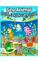 Sea Animal COLORING BOOK: A Coloring Book for Kids Ages 4-8 Features Amazing Sea Creatures Coloring and Activity Book for Young Boys and Girls