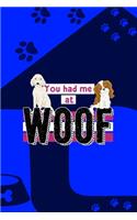 You Had Me At Woof