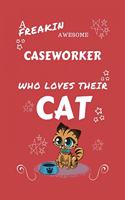 A Freakin Awesome Caseworker Who Loves Their Cat