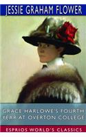 Grace Harlowe's Fourth Year at Overton College (Esprios Classics)