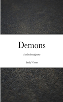 Demons: A collection of poems