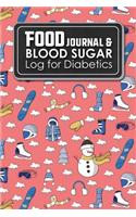 Food Journal & Blood Sugar Log for Diabetics: (Food Journal & Blood Sugar Logs for Diabetics)