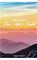Poems about Love, Life & Death