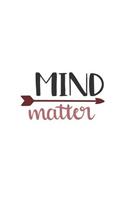 Mind Over Matter: 150 Lined/Ruled Journal Pages Planner Diary Notebook with Inspirational Text Quote on the Cover