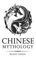 Chinese Mythology: Classic Stories of Chinese Myths, Gods, Goddesses, Heroes, and Monsters(6 Classical Mythology)