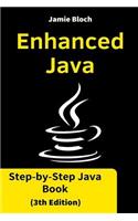 Enhanced Java: Step-By-Step Java Book (3th Edition)