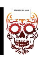 Sugar Skull Composition Book: Sugar Skull Composition Notebook. 132 Pages Wide Ruled 7.5x9.25". Sugar Skull Notebook