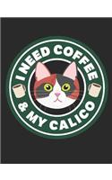 I Need Coffee & My Calico