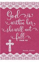God Is Within Her She Will Not Fall, Psalms 46: 5, Prayer Journal: 6-Month, 180-Day Daily Journaling Book
