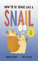 How to Be Brave Like a Snail