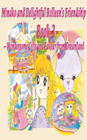 Minako and Delightful Rolleen's Family and Friendship Book 3 of Wondersome Gifts and Favour from Dreamland