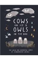 Cows on Ice & Owls in the Bog: The Weird and Wonderful World of Scandinavian Sayings