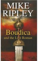 Boudica and the Lost Roman