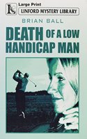 Death Of A Low Handicap Man
