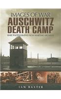 Auschwitz Death Camp: Rare Photographs from Wartime Archives: (Images of War)
