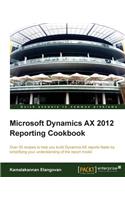 Microsoft Dynamics Ax 2012 Reporting Cookbook