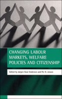 Changing Labour Markets, Welfare Policies and Citizenship