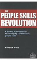 The People Skills Revolution: A Step by Step Approach to Developing Sophisticated People Skills