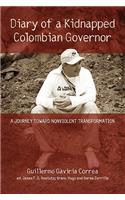 Diary of a Kidnapped Colombian Governor: A Journey Toward Nonviolent Transformation