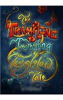 Trampling Trembling Tanglelow Tale