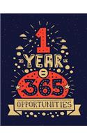 1 Year = 365 opportunities (Inspirational Journal, Diary, Notebook)