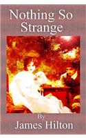 Nothing So Strange