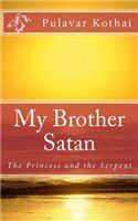 My Brother Satan: Book-1: The Princess and the Serpent