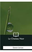 Le Chateau Noir