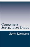 Counselor Supervision Basics