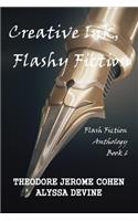 Creative Ink, Flashy Fiction