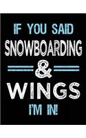 If You Said Snowboarding & Wings I'm in: Blank Sketch, Draw and Doodle Book
