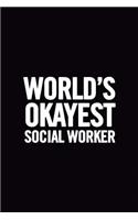 World's Okayest Social Worker: 6x9 100 pages Lined Notebook, Unique Journal, Funny appreciation gift for a co-worker last day for any occasion (White Elephant, Secret Santa, Birth