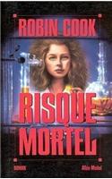 Risque Mortel: (6036909 Romans, Nouvelles, Recits (Domaine Etranger))