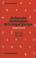 Dictionnaire Etymologique Langue Grecque: Histoire Des Mots